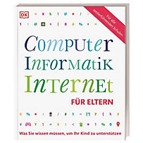 Computer, Informatik, Internet für Eltern Computer, Informatik, Internet für Eltern