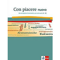 Con piacere nuovo: .A1-B1 Die komplette Grammatik zum Lehrwerk Con piacere nuovo: .A1-B1 Die komplette Grammatik zum Lehrwerk