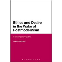 Continuum Literary Studies: Ethics and Desire in the Wake of Postmodernism Continuum Literary Studies: Ethics and Desire in the Wake of Postmodernism