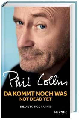 Da kommt noch was - Not dead yet - Phil Collins | 