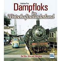 Dampfloks im Wirtschaftswunderland Dampfloks im Wirtschaftswunderland