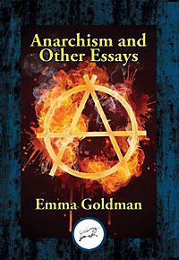 anarchism and other essay Source: emma goldman’s anarchism and other essays the popular notion about marriage and love is that they are synonymous. anarchism and other essay Source: emma goldman’s anarchism and other essays the popular notion about marriage and love is that they are synonymous.