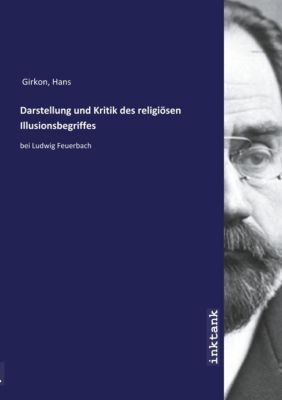 Darstellung und Kritik des religiosen Illusionsbegriffes - Hans Girkon | 