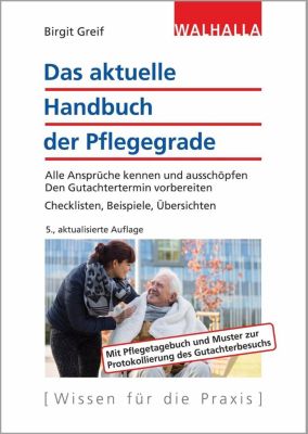 Das aktuelle Handbuch der Pflegegrade - Birgit Greif | 