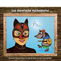 Das Bayerische Aschenputtel, 1 Audio-CD Das Bayerische Aschenputtel, 1 Audio-CD