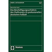 Das Beschäftigungsverhältnis des Cheftrainers im professionellen deutschen Fußball Das Beschäftigungsverhältnis des Cheftrainers im professionellen deutschen Fußball