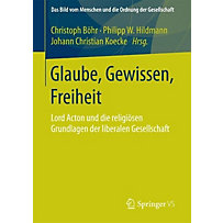 Das Bild vom Menschen und die Ordnung der Gesellschaft: Glaube, Gewissen, Freiheit Das Bild vom Menschen und die Ordnung der Gesellschaft: Glaube, Gewissen, Freiheit