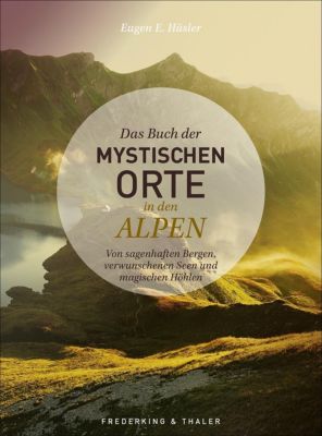 Das Buch der mystischen Orte in den Alpen - Eugen E. Hüsler | 