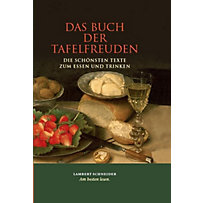 Das Buch der Tafelfreuden Das Buch der Tafelfreuden