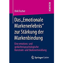 Das "Emotionale Markenerlebnis" zur Stärkung der Markenbindung Das "Emotionale Markenerlebnis" zur Stärkung der Markenbindung