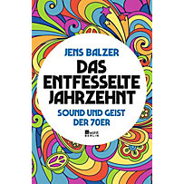 Das entfesselte Jahrzehnt Das entfesselte Jahrzehnt