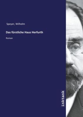 Das fürstliche Haus Herfurth - Wilhelm Speyer | 