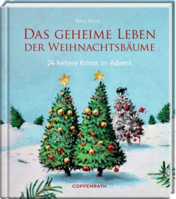 Das geheime Leben der Weihnachtsbäume - Anna Kirsch | 