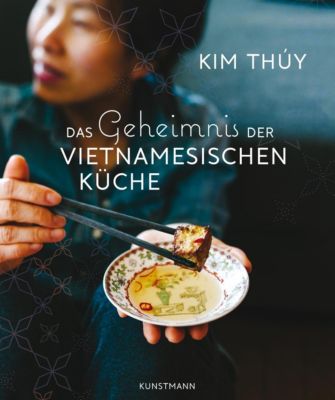 Das Geheimnis der Vietnamesischen Küche - Kim Thúy | 