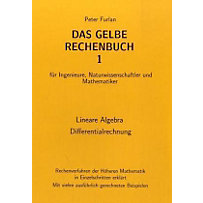 Das Gelbe Rechenbuch für Ingenieure, Naturwissenschaftler und Mathematiker: Bd.1 Lineare Algebra, Differentialrechnung Das Gelbe Rechenbuch für Ingenieure, Naturwissenschaftler und Mathematiker: Bd.1 Lineare Algebra, Differentialrechnung