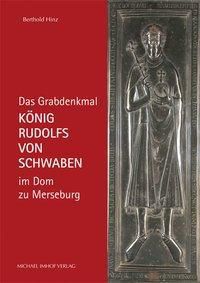 Das Grabdenkmal König Rudolfs von Schwaben im Dom zu Merseburg - Berthold Hinz | 