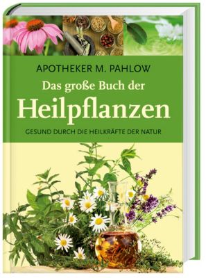 Das große Buch der Heilpflanzen - Mannfried Pahlow | 