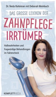 Das große Lexikon der Zahnpflege Irrtümer - Neda Rahimian | 
