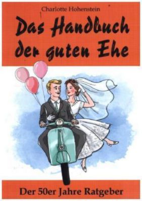 Das Handbuch der guten Ehe - Charlotte Hohenstein | 
