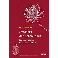 Das Herz der Achtsamkeit Das Herz der Achtsamkeit