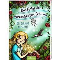 Das Hotel der verzauberten Träume - Die goldene Botschaft Das Hotel der verzauberten Träume - Die goldene Botschaft