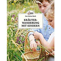 Das kleine Buch: Kräuterwanderung mit Kindern Das kleine Buch: Kräuterwanderung mit Kindern
