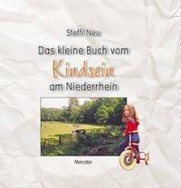 Das kleine Buch vom Kindsein am Niederrhein - Steffi Neu | 