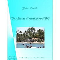 Das kleine Kreuzfahrt-ABC Das kleine Kreuzfahrt-ABC