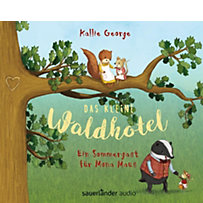 Das kleine Waldhotel - Ein Sommergast für Mona Maus, 2 Audio-CDs Das kleine Waldhotel - Ein Sommergast für Mona Maus, 2 Audio-CDs