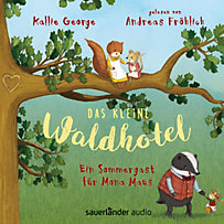 Das kleine Waldhotel - Ein Sommergast für Mona Maus (Ungekürzte Lesung mit Musik) Das kleine Waldhotel - Ein Sommergast für Mona Maus (Ungekürzte Lesung mit Musik)