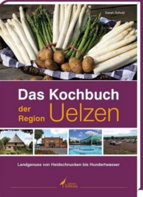 Das Kochbuch der Region Uelzen - Sarah Schulz | 