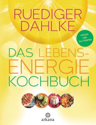 Das Lebensenergie-Kochbuch - Ruediger Dahlke | 