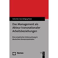Das Management als Akteur transnationaler Arbeitsbeziehungen Das Management als Akteur transnationaler Arbeitsbeziehungen