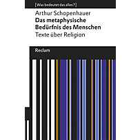 Das metaphysische Bedürfnis des Menschen. Texte über Religion Das metaphysische Bedürfnis des Menschen. Texte über Religion
