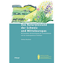 Das Naturwiesland der Schweiz und Mitteleuropas Das Naturwiesland der Schweiz und Mitteleuropas