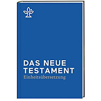 Das Neue Testament, Einheitsübersetzung Das Neue Testament, Einheitsübersetzung