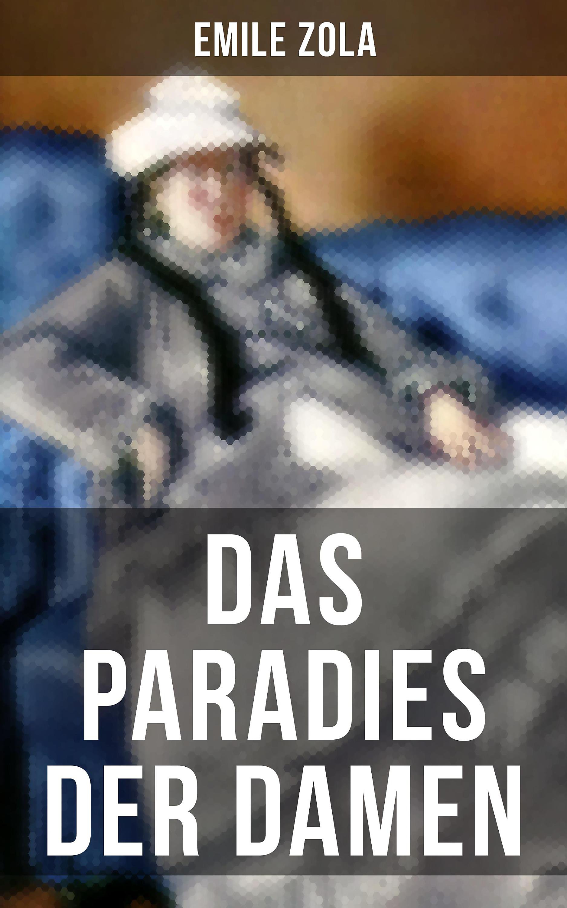 Das Paradies Der Damen Das Paradies Der Damen