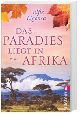 Das Paradies liegt in Afrika - Elfie Ligensa | 