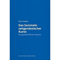 Das Sammeln zeitgenössischer Kunst Das Sammeln zeitgenössischer Kunst