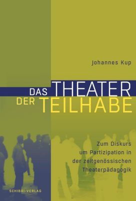 Das Theater der Teilhabe - Johannes Kup | 