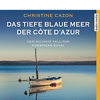 Das tiefe blaue Meer der Côte d'Azur, 4 Audio-CDs Das tiefe blaue Meer der Côte d'Azur, 4 Audio-CDs
