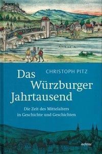 Das Würzburger Jahrtausend - Christoph Pitz | 