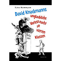 David Knackmanns unglaubliche Vorlesenacht der vierten Klassen. Mit Illustrationen von Thomas Leibe David Knackmanns unglaubliche Vorlesenacht der vierten Klassen. Mit Illustrationen von Thomas Leibe