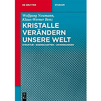De Gruyter Studium: Kristalle verändern unsere Welt De Gruyter Studium: Kristalle verändern unsere Welt