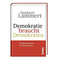 Demokratie braucht Demokraten Demokratie braucht Demokraten