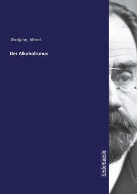 Der Alkoholismus - Alfred Grotjahn | 