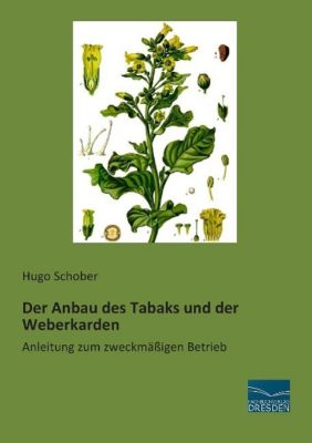 Der Anbau des Tabaks und der Weberkarden - Hugo Schober | 