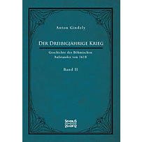 Der Dreißigjährige Krieg. Geschichte des Böhmischen Aufstandes von 1618 Der Dreißigjährige Krieg. Geschichte des Böhmischen Aufstandes von 1618