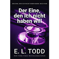 Der Eine, den ich nicht haben kann: Der Eine, den ich nicht haben will (Der Eine, den ich nicht haben kann, #4) Der Eine, den ich nicht haben kann: Der Eine, den ich nicht haben will (Der Eine, den ich nicht haben kann, #4)