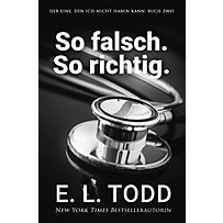 Der Eine, den ich nicht haben kann: So falsch. So richtig. (Der Eine, den ich nicht haben kann, #2) Der Eine, den ich nicht haben kann: So falsch. So richtig. (Der Eine, den ich nicht haben kann, #2)